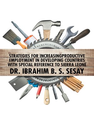 cover image of Strategies for Increasing Productive Employment in Developing Countries with Special Reference to Sierra Leone